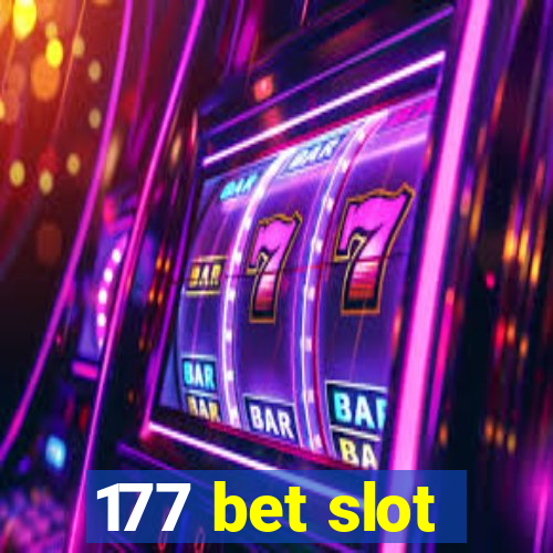 177 bet slot