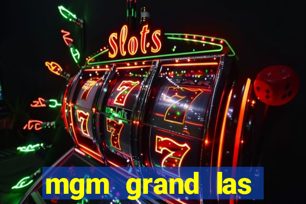 mgm grand las vegas casino