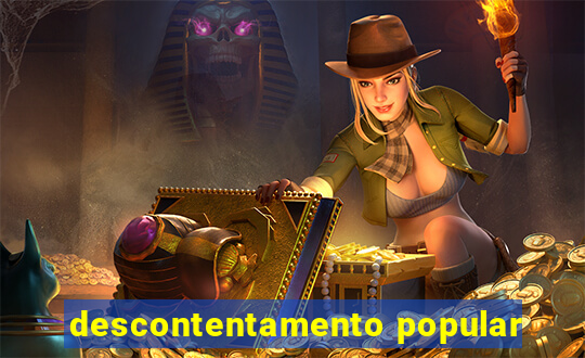 descontentamento popular