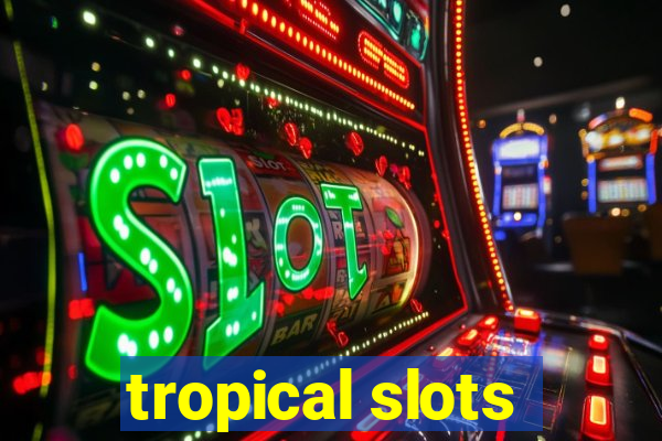 tropical slots