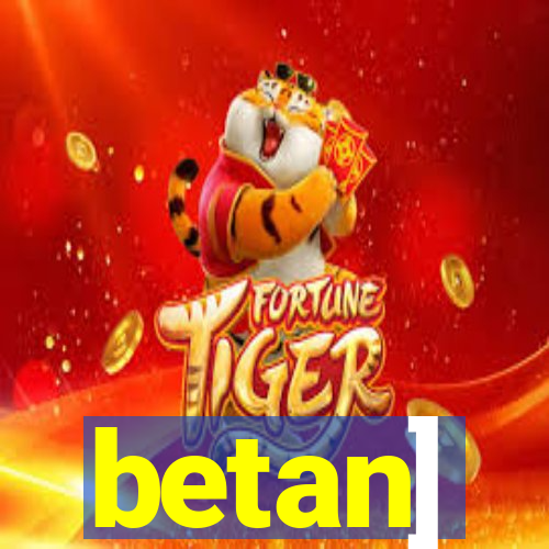 betan]