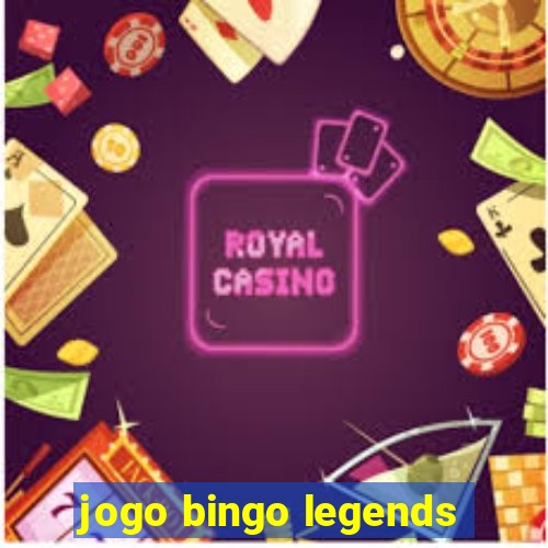 jogo bingo legends