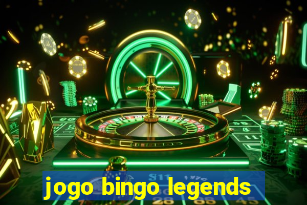 jogo bingo legends