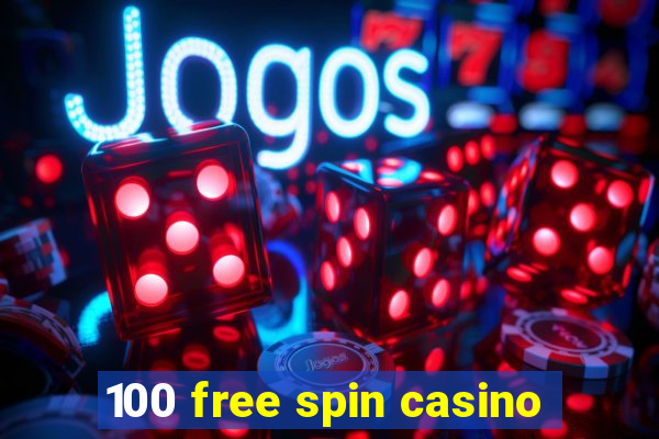 100 free spin casino