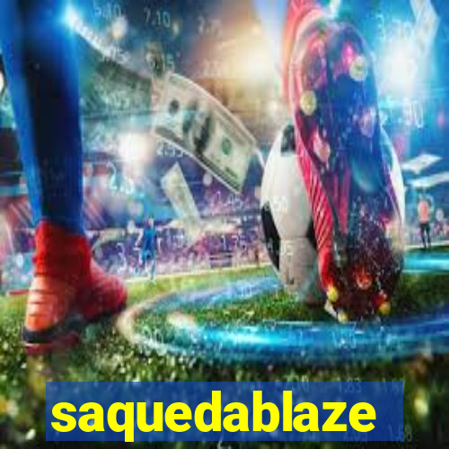 saquedablaze