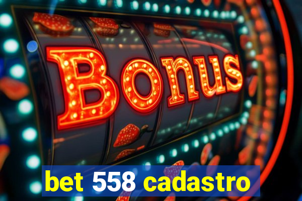 bet 558 cadastro