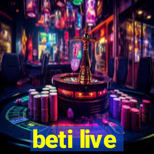 beti live