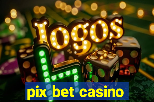 pix bet casino