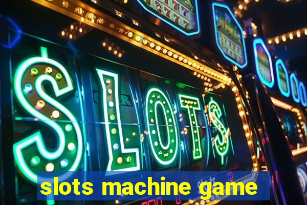 slots machine game