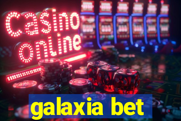 galaxia bet