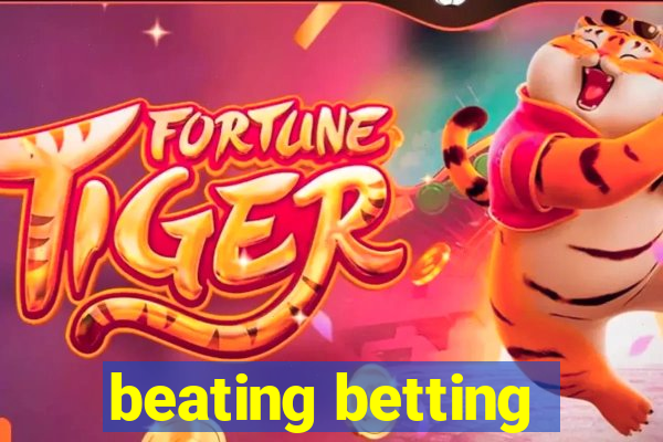 beating betting