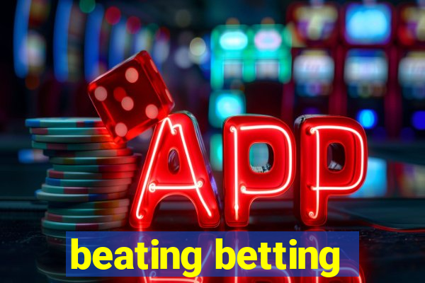 beating betting