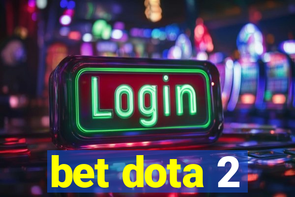 bet dota 2