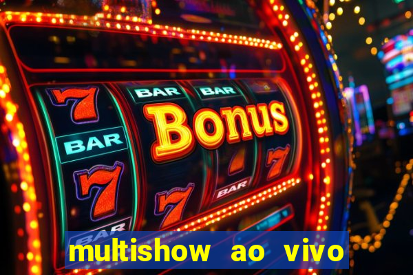 multishow ao vivo gratis online