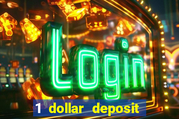 1 dollar deposit online casino usa