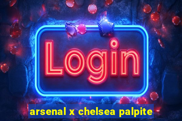 arsenal x chelsea palpite