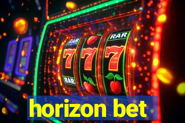 horizon bet