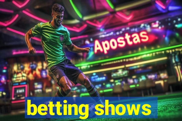 betting shows