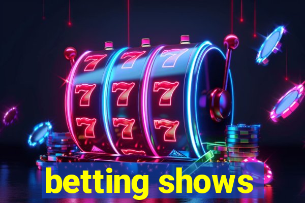 betting shows