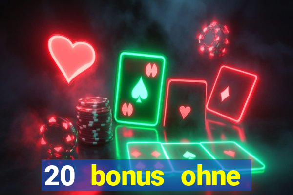 20 bonus ohne einzahlung casino