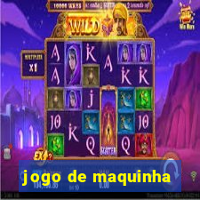 jogo de maquinha