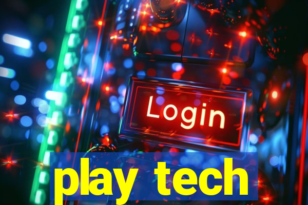 play tech