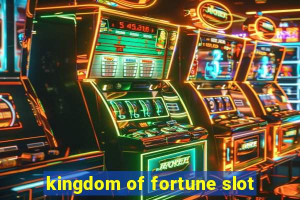 kingdom of fortune slot