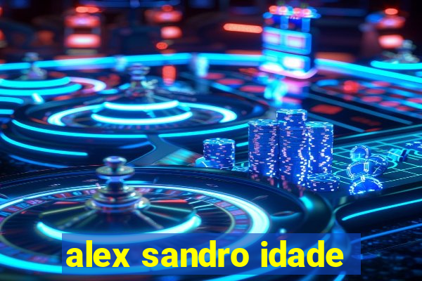 alex sandro idade