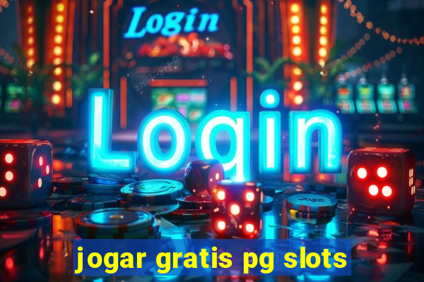 jogar gratis pg slots