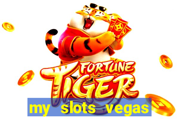 my slots vegas casino online