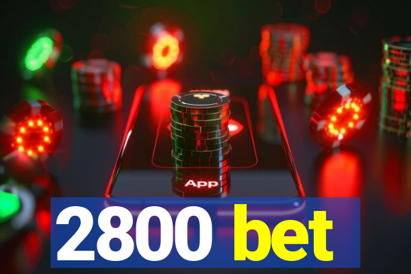 2800 bet