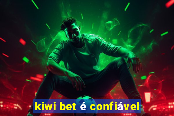 kiwi bet é confiável