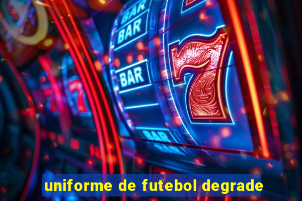 uniforme de futebol degrade