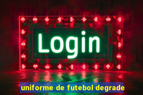 uniforme de futebol degrade