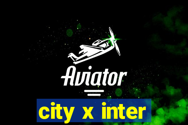 city x inter