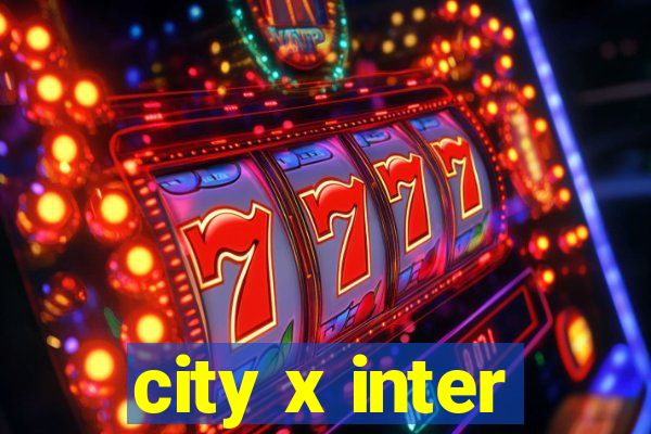 city x inter