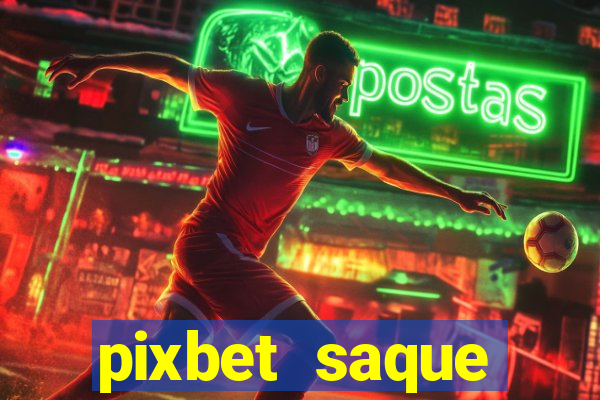 pixbet saque r谩pido apk download