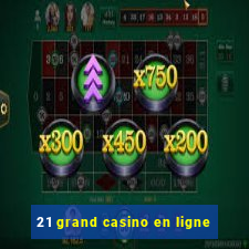 21 grand casino en ligne