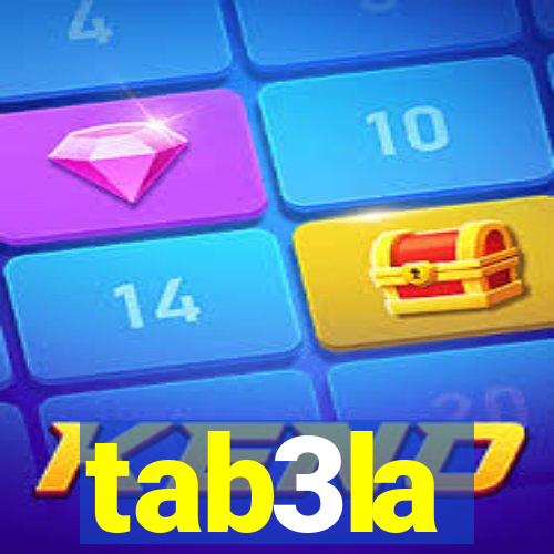 tab3la