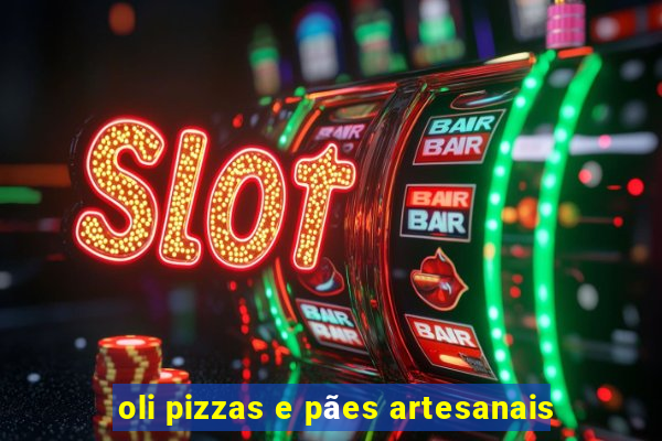 oli pizzas e pães artesanais