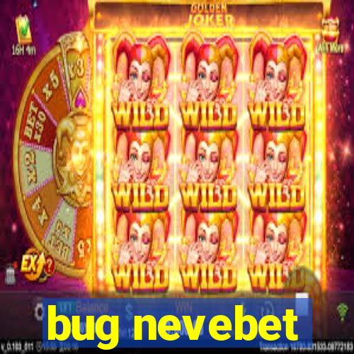 bug nevebet