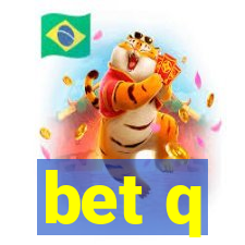 bet q