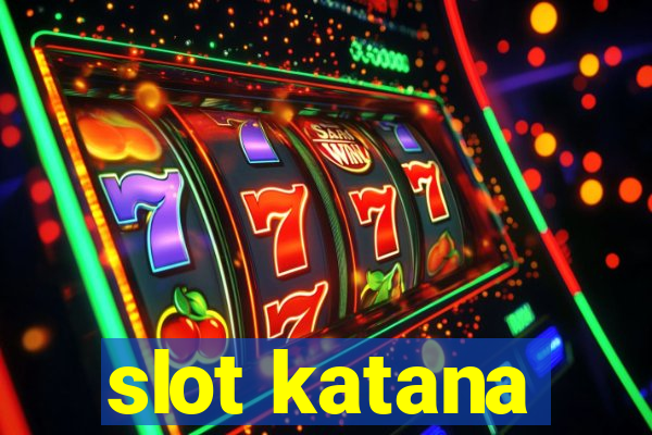 slot katana