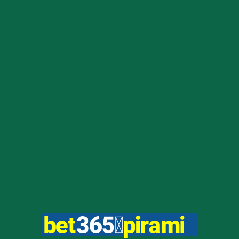 bet365茅piramide