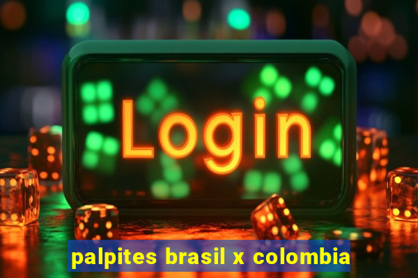 palpites brasil x colombia