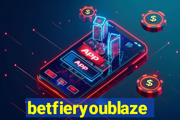 betfieryoublaze