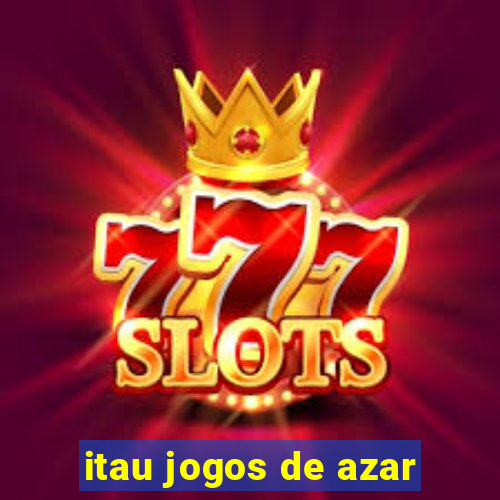 itau jogos de azar