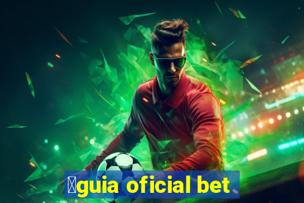 谩guia oficial bet