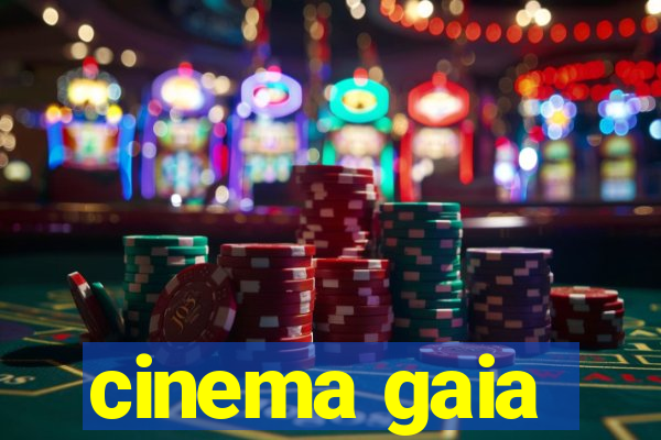 cinema gaia