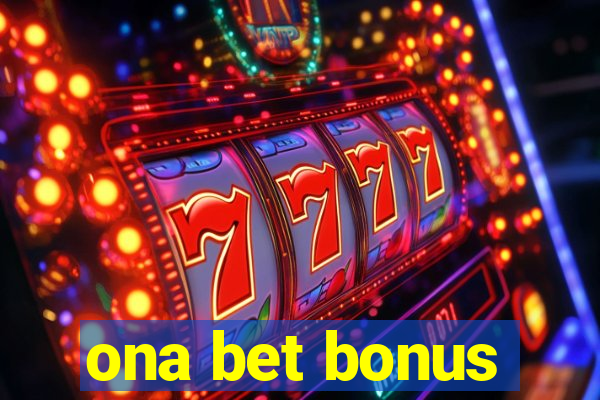 ona bet bonus